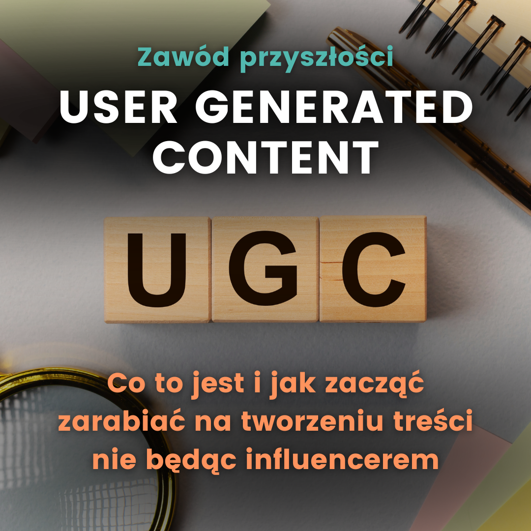 UGC user generated content jak zacząć, zlecenia, zarobki, praca, content
